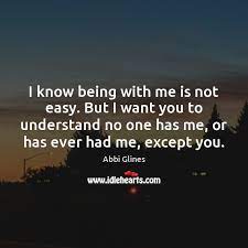 I Know Being With Me Is Not Easy But I Want You Idlehearts