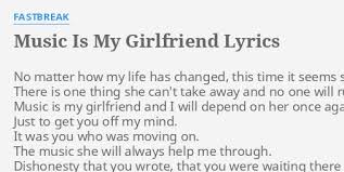 My girlfriend is a gumiho. Music Is My Girlfriend Lyrics By Fastbreak No Matter How My
