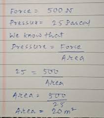 Maybe you would like to learn more about one of these? Find The Area Of An Object When F 500n P 25 Pa Brainly In