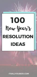 The Ultimate List Of Unique New Year S Resolution Ideas In 2020 New Years Resolution New Years Resolution List Newyear