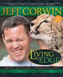 Jeff corwin was born in norwell, massachusetts, usa on tuesday, july 11, 1967 (generation x). Living On The Edge By Jeff Corwin 9781609612948 Penguinrandomhouse Com Books