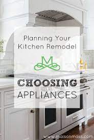 Planning Your Kitchen Remodel Choosing Appliances Maison Mass Kitchen Remodel Kitchen Appliance Set Home Appliances