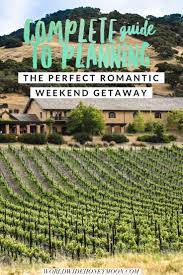 Complete Guide To Planning The Perfect Romantic Weekend Getaway Plus Ideas Romantic Weekend Getaways Romantic Weekend Weekend Getaways