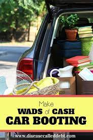 Make Wads Of Cash By Doing A Car Boot Sale Car Boot Sale Car Boot Garage Sale Tips