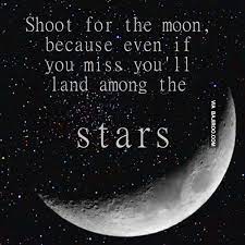 Still, you get higher marks than any of the students in your class. Quotes About Shoot For The Moon 61 Quotes