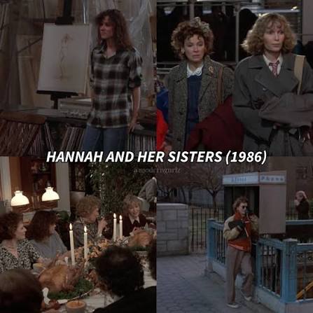 Hannah and Her Sisters” (1986) Dir. Woody Allen.