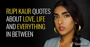 16 Rupi Kaur Quotes about Love, Life and Everything in Between