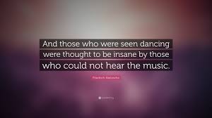 Friedrich Nietzsche Quotes Music Quotes Good Day Song Gambling Quotes