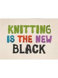 Once you're comfortable with the knit stitch, you're ready to knit your first scarf. Postkarte Knitting Is The New Black 1 50