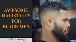 55 Awesome Hairstyles For Black Men Video Men Hairstyles World