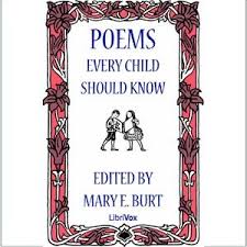 Poems Every Child Should Know Burt Mary E Free Download Streaming Internet Archive Short Poems For Kids Audio Books Free Classic Poems
