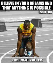 Believe In Your Dreams And That Anything Is Possible Usainbolt Follow Iwillmakeit2success For Motivatio Sister Quotes Motivational Quotes Fitness Quotes