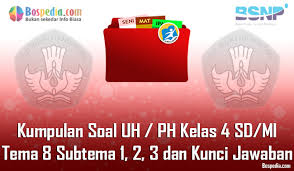 Maybe you would like to learn more about one of these? Lengkap Kumpulan Soal Uh Ph Kelas 4 Sd Mi Tema 8 Subtema 1 2 3 Dan Kunci Jawaban Bospedia