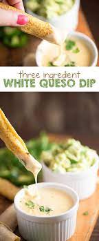 3 Ingredient White Queso Recipe White Cheese Dip Mexican White Cheese Dip White Queso Dip