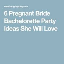 Pregnant Bride Bachelorette Party Ideas Babyprepping Pregnant Bride Bride Bachelorette Bachelorette Party Bride