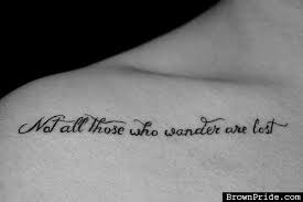 Tattoo Not All Those Who Wander Are Lost Lost Tattoo Tattoos Tattoo Quotes