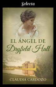 El Angel De Dryfield Hall Ebook Claudia Cardozo 9788417540531 Libros De Novelas Libros En Espanol Gratis Libros De Romance
