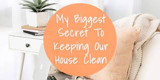 Secrets to keeping a clean house. The Biggest Secret To A Perpetually Clean House The Mostly Simple Life