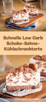 Schnelle Low Carb Schoko Sahne Kuhlschranktorte Rezept Ohne Zucker Kuchen Und Torten Rezepte Kohlenhydratarme Rezepte Kuchen Ohne Backen