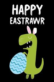 Be cheerful and focus on the good times ahead (winter is finally over!). Happy Eastrawr 6x9 Notebook Ruled Dinosaur Notebook T Rex Easter Writing Notebook Story Paper Journal Easter Planner Draw And Write For Kids Publishing Magic Journal 9781798082676 Amazon Com Books