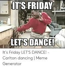 Long distance relationship quotes meme los mejores memes del 2020 look at us meme full video lord dont give me strength meme long weekend meme covid london bridge is falling down memes lori lightfoot memes twitter looking out window meme girl. T S Friday Lets Dance Enieceriererforne It S Friday Let S Dance Carlton Dancing Meme Generator Dancing Meme On Me Me