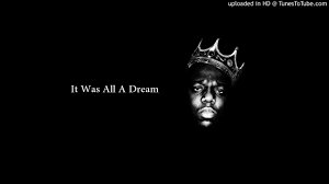 It Was All A Dream Notorious B I G Remix Youtube
