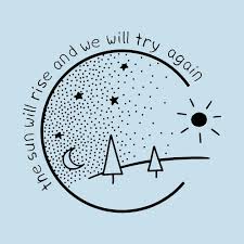 The Sun Will Rise And We Will Try Again Tomorrow Check Out This Awesome Sun Will Rise Design On Teepublic Sun Tattoo Designs Rising Sun Tattoos Pilot Tattoo