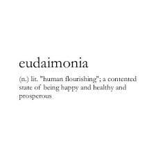 Word Of The Day Eudaimonia In Greek Philosophy Eudaimonia Means To Fulfil Our Unique Poten Philosophy Quotes Positive Self Affirmations Greek Philosophy
