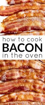 How To Cook Bacon In The Oven Easy Oven Baked Bacon Recipe Bacon In The Oven Baked Bacon Cooking Bacon