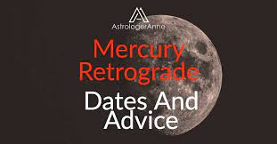 Mercury Retrograde Dates Advice To Plan Ahead Astrologeranne