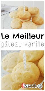 Le Meilleur Gateau Vanille Wooloo In 2020 Best Vanilla Cake Recipe Food Vanilla Cupcake Recipe