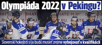 Všechny články ze sekce olympiáda 2022. Olympiada 2022 V Pekingu Slovenski Hokejisti Si Ju Budu Musiet Zrejme Vybojovat V Kvalifikacii Fotografia C 5 Novy Cas