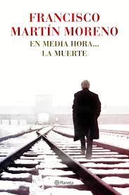 En Media Hora La Muerte Planeta De Libros Libros Martin Moreno Pdf Libros