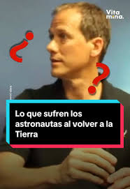 Sufrimientos de los Astronautas al Regresar a la Tierra