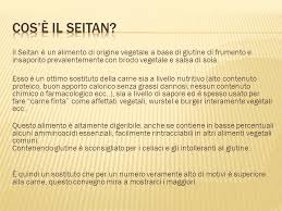 Ecco cosa devi sapere su shopping, cucina e mangiare seitan. S E I T A N Cos E Storia Del Seitan Nutrienti Ppt Scaricare
