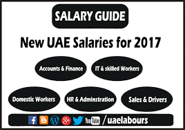 uae salaries in 2017 salary guide uae labours