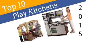10 best play kitchens 2015 youtube