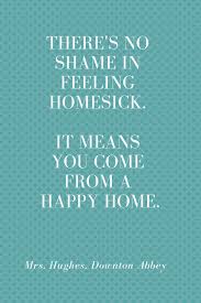 Coping With Homesickness In College The Full Nester Homesick Quotes Home Quotes And Sayings Inspirational Quotes For Students