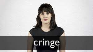 Cringe pop, a genre of pop music. Cringe Definition Und Bedeutung Collins Worterbuch