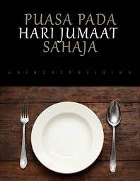 Maksudnya ialah sunat dipuasakan dua hari yaitu khamis dengan jumaat atau jumaat dengan sabtu. Puasa Hari Jumaat Sahaja Ustaz Azhar Idrus Original Facebook