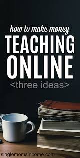 I felt humiliated, disliked, and more. How To Earn Money Teaching Online Single Moms Income