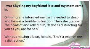 I Was Skyping My Boyfriend Late And My Mom Came In Love Gives Me Hope Gives Me Hope Sweet Stories