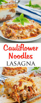 Cauliflower Noodles Lasagna Recipe Gluten Free Lasagna Low Carb Lasagna Recipes