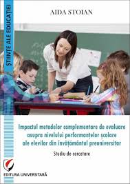 Precizat, care este realizată prin îmbinarea cunoştinńelor teoretice cu activitatea practică, finalizate cu un produs. Impactul Metodelor Complementare De Evaluare Asupra Nivelului Performantelor Scolare Ale Elevilor Din Invatamantul Preuniversitar Studiu De Cercetare