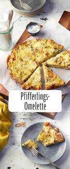Omelette Mit Pfifferlingen Rezept Rezept Pfifferlinge Rezept Rezepte Pfifferlinge