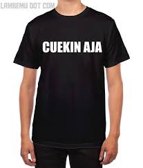 30 kata bijak kristen tentang cinta kepada tuhan dan sesama. Jual Kaos Cuekin Aja Kata Kata Di Lapak Distropro Bukalapak