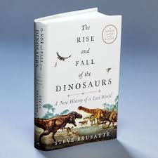 Steve Brusatte The Rise And Fall Of The Dinosaurs The Rise And Fall Of The Dinosaurs By Steve Brusatte Holiday Gift Guide Holiday Gifts Gift Guide