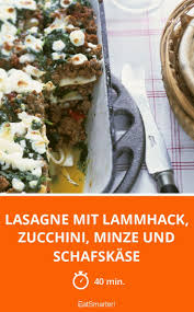 Lasagne Mit Lammhack Zucchini Minze Und Schafska Rezept Lasagne Zucchini Lebensmittel Essen