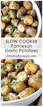Slow Cooker Parmesan Garlic Potatoes Recipe Garlic Parmesan Potatoes Potato Recipes Crockpot Slow Cooker Potatoes