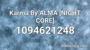 1094621248 more roblox music codes: Karma By Alma Night Core Roblox Id Music Code Youtube